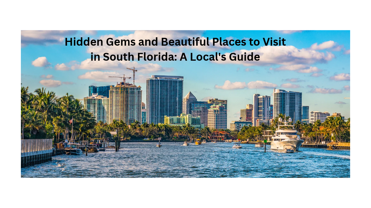 Promotional banner titled Hidden Gems and Beautiful Places to Visit in South Florida A Local's Guide